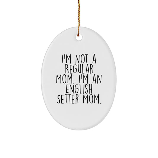 'English Setter Mom' Funny Oval Ornament, Gifts from Family to English Setter Dog, Christmas Unique Gifts - Image 1