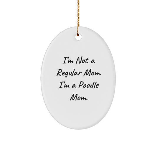 Funny Poodle Dog Mom Gifts from Family for Poodle Dog Lovers - Oval Ornament - Image 1