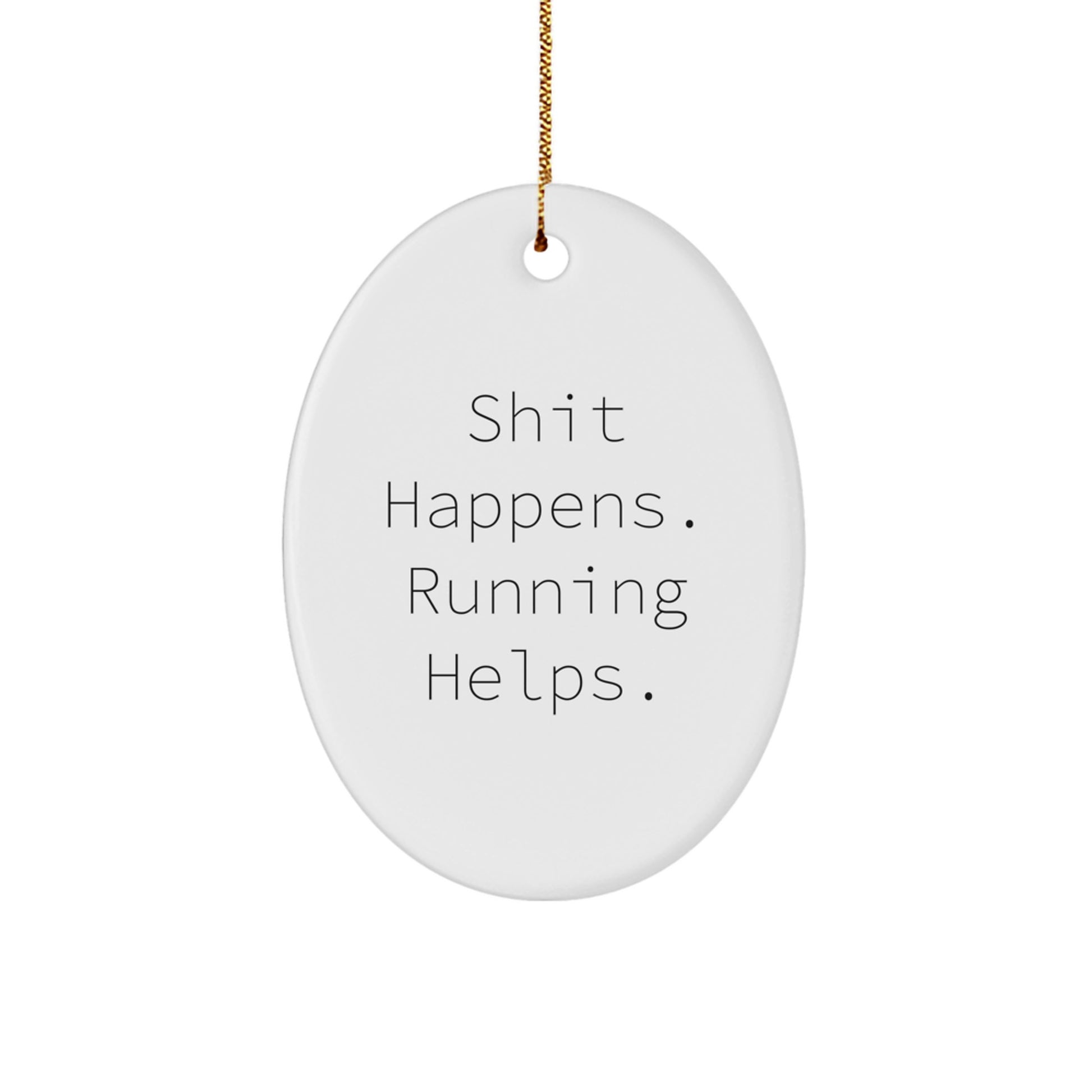 Funny Running Gifts for Men, Women, Friends, Coworkers, or Family - 'Shit Happens. Running Helps.' Oval Ornament, Christmas Unique Running Motivational Gift - Image 1
