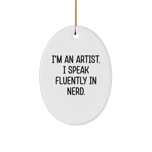 Artist Gifts from Friends - 'I'm An Artist. I Speak Fluently In genius.' Oval Ornament, White, for Christmas - Image 1