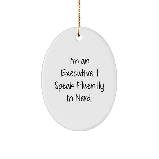 Executive Gifts for Men - Funny Quote Oval Ornament, Gifts from Friends, Gifts for Men, Christmas Unique Ornaments - Image 1