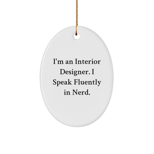 Gifts from Friends to Interior Designers - 'I'm An Interior Designer. I Speak Fluently In genius.' Oval Ornament for Christmas - Image 1