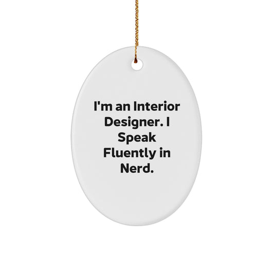 Interior Designer Gifts from Friends - Oval Ornament with Funny Quote - 'I'm An Interior Designer. I Speak Fluently In genius.' - Christmas Unique Gifts for Interior Designer - Image 1