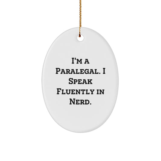 I'm A Paralegal. I Speak Fluently In genius. - Paralegal Oval Ornament Gifts from Friends to Coworkers, Perfect for Christmas - Image 1