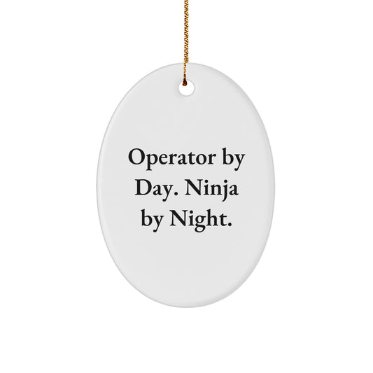 Operator Gifts from Friends - 'Operator By Day. Ninja By Night.' Oval Ornament for Men, Unique Christmas Unique Gifts - Image 1