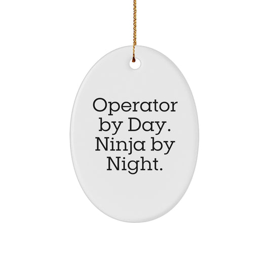 Operator Gifts, Operator By Day. Ninja By Night., Oval Ornament, Funny Christmas Unique Gifts from Operator Lovers for Operator Enthusiasts - Image 1