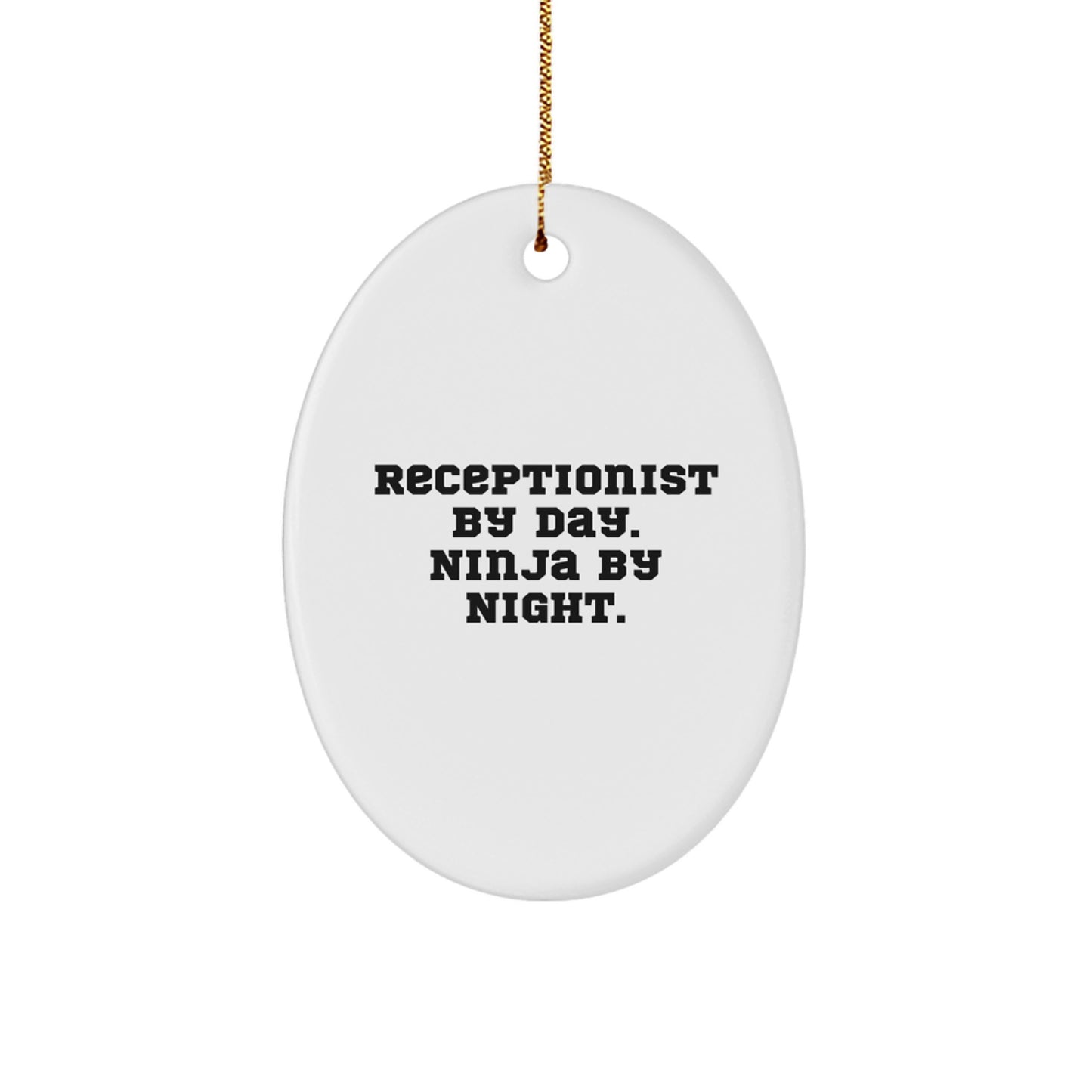 Receptionist Gifts from Men - Oval Ornament with 'Receptionist By Day. Ninja By Night.' Quote for Christmas - Image 1
