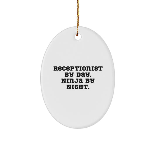 Receptionist Gifts from Men - Oval Ornament with 'Receptionist By Day. Ninja By Night.' Quote for Christmas - Image 1