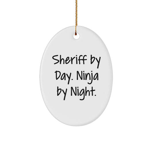 Sheriff Gifts for Men - Funny 'Sheriff By Day. Ninja By Night.' Oval Ornament for Christmas, Gifts from Family - Sheriff Oval Ornament - Image 1