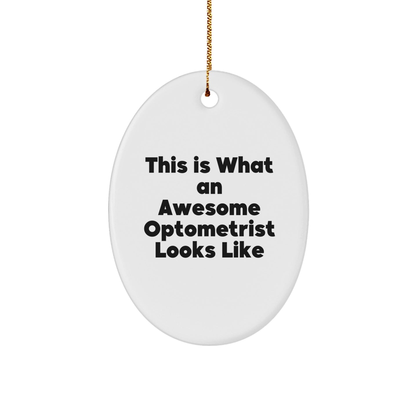 Gifts from Friends to Awesome Optometrists - This Is What An Awesome Optometrist Looks Like Oval Ornament, Christmas Unique Gifts for Optometrist - Image 1