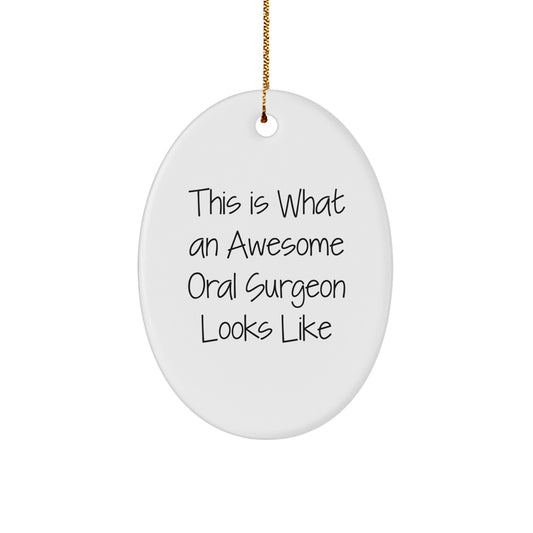 Oral Surgeon Gifts from Family - This Is What An Awesome Oral Surgeon Looks Like - Oval Ornament for Christmas Unique Gifts - Image 1