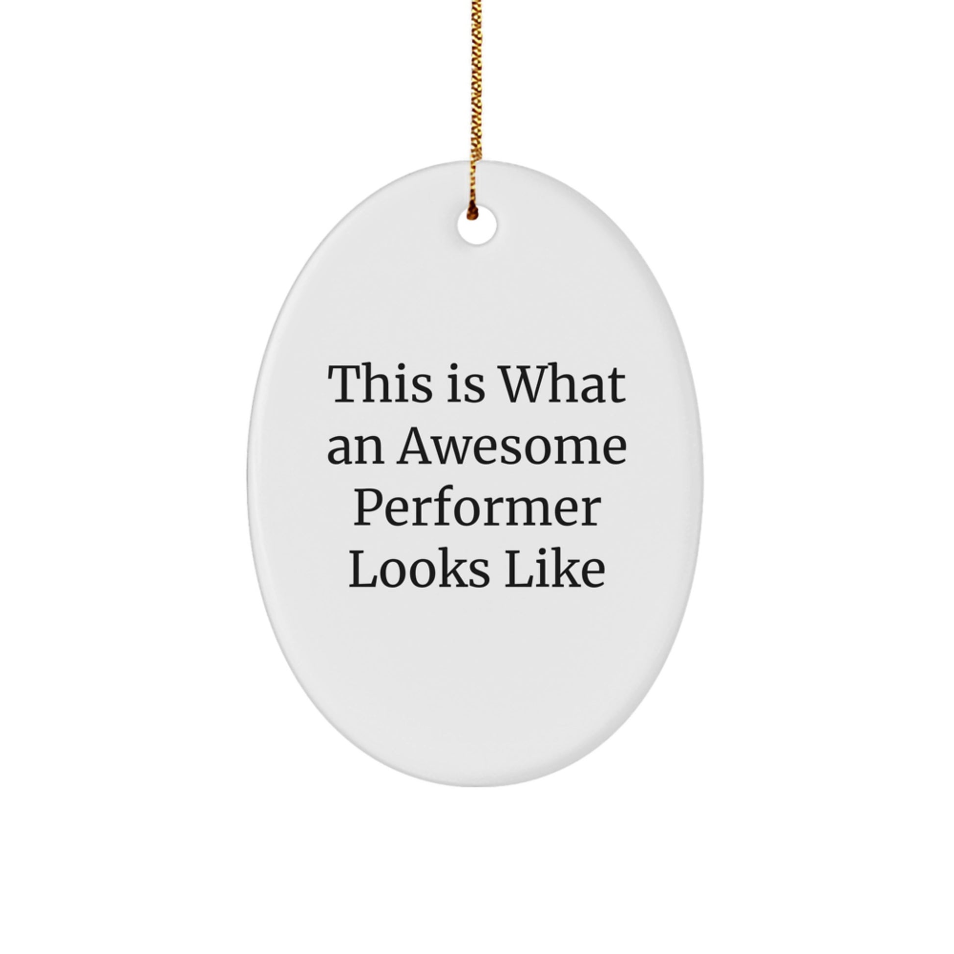 Funny Performer Gifts from Friends and Family - This Is What An Awesome Performer Looks Like Oval Ornament, Christmas Unique Gifts for Performer - Image 1