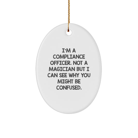 Compliance Officer Gifts - Funny Oval Ornament 'I'm A Compliance Officer' - Christmas Unique Gifts from Friends and Family - Image 1