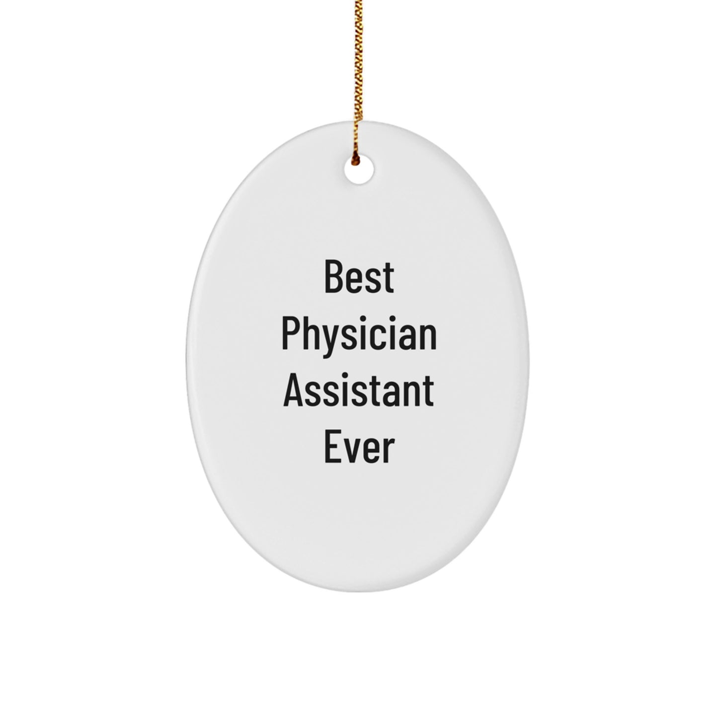 Best Physician Assistant Ever Oval Ornament Gifts from Family - Inspirational Physician Assistant Christmas Unique Gifts - Image 1