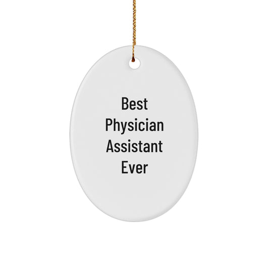 Best Physician Assistant Ever Oval Ornament Gifts from Family - Inspirational Physician Assistant Christmas Unique Gifts - Image 1