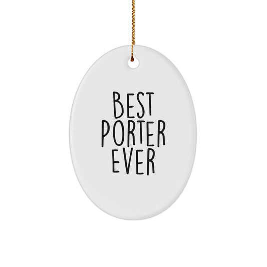 Funny Porter Gifts, Best Porter Ever Oval Ornament, Christmas Unique Gifts from Friends, for Porter - Image 1