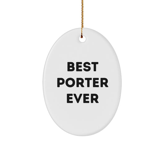 Funny 'Best Porter Ever' Oval Ornament Gifts for Porter, Oval, Christmas - Image 1