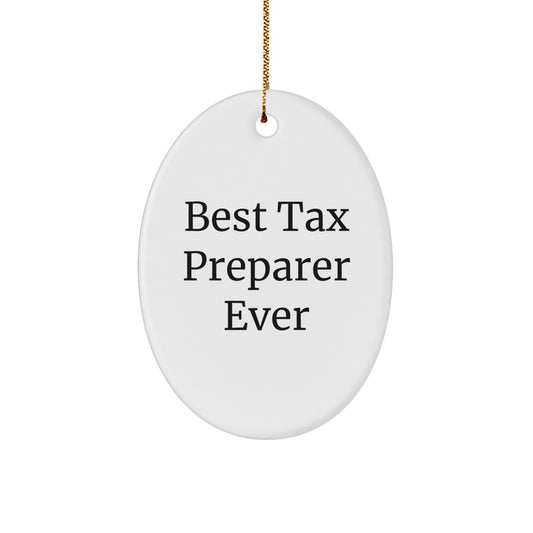 Funny Tax Preparer Gifts from Friends for Best Tax Preparer Ever Oval Ornament, Christmas Unique Gifts - Image 1
