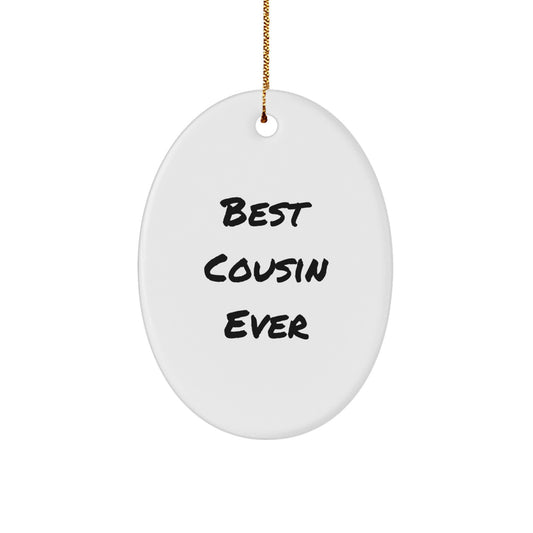 Funny Cousin Best Gifts Ever Oval Ornament White MDF Sublimation Printing Christmas Unique Gifts from Family Unique Gifts for Cousin - Image 1