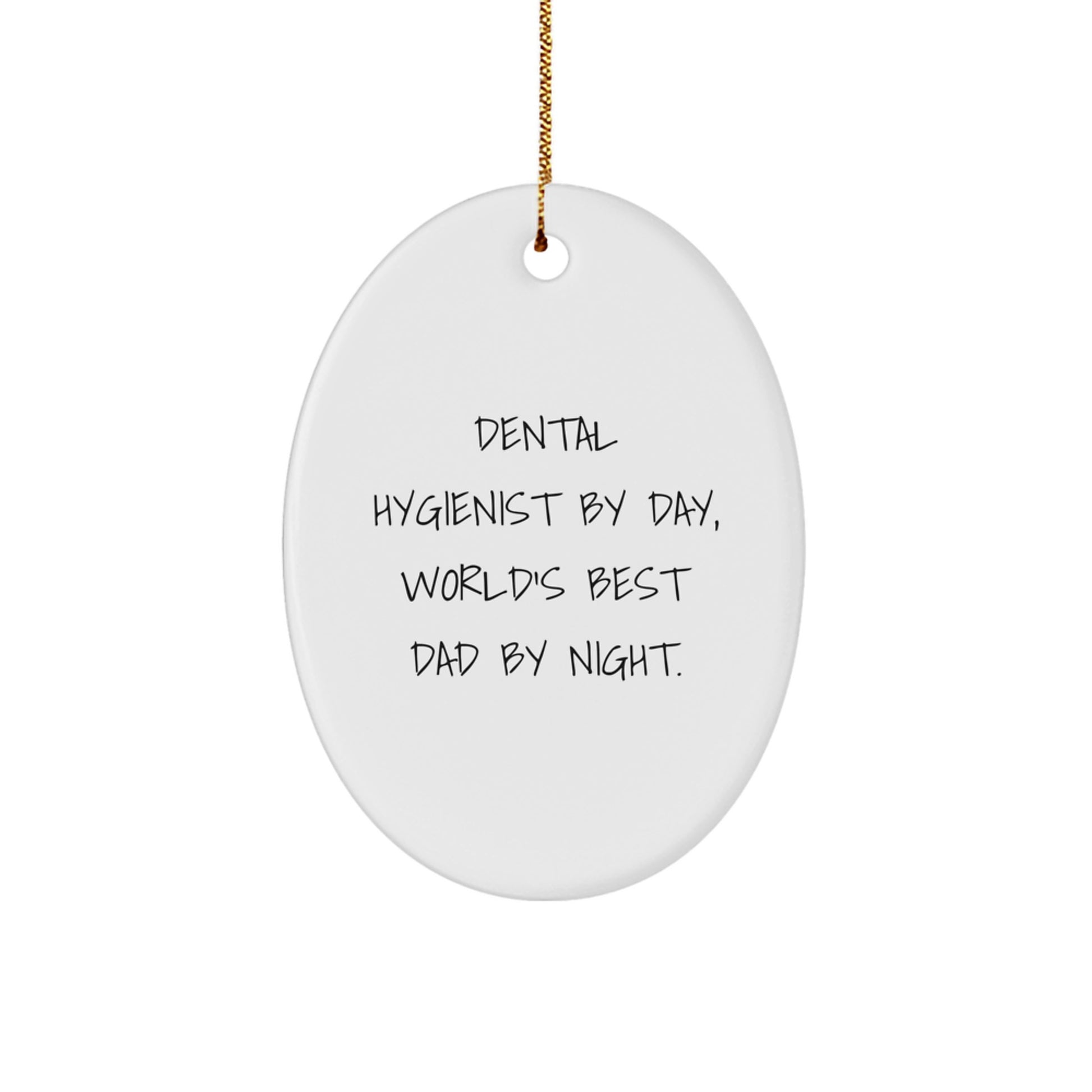 Dental Hygienist Gifts from Friends - Oval Ornament 'Dental Hygienist By Day, World's Best Dad By Night.' for Christmas - Image 1
