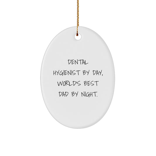Dental Hygienist Gifts from Friends - Oval Ornament 'Dental Hygienist By Day, World's Best Dad By Night.' for Christmas - Image 1