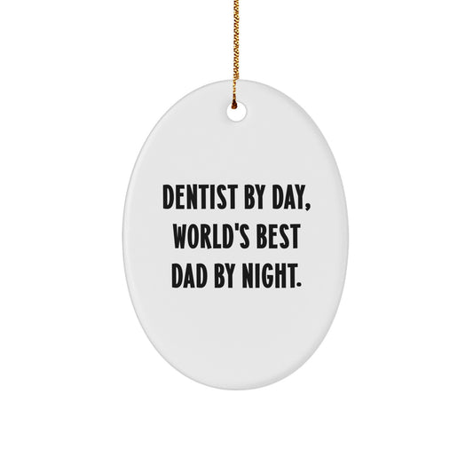 Dentist Gifts from Men - Oval Ornament with Funny Quote 'Dentist By Day, World's Best Dad By Night.' for Christmas - Image 1