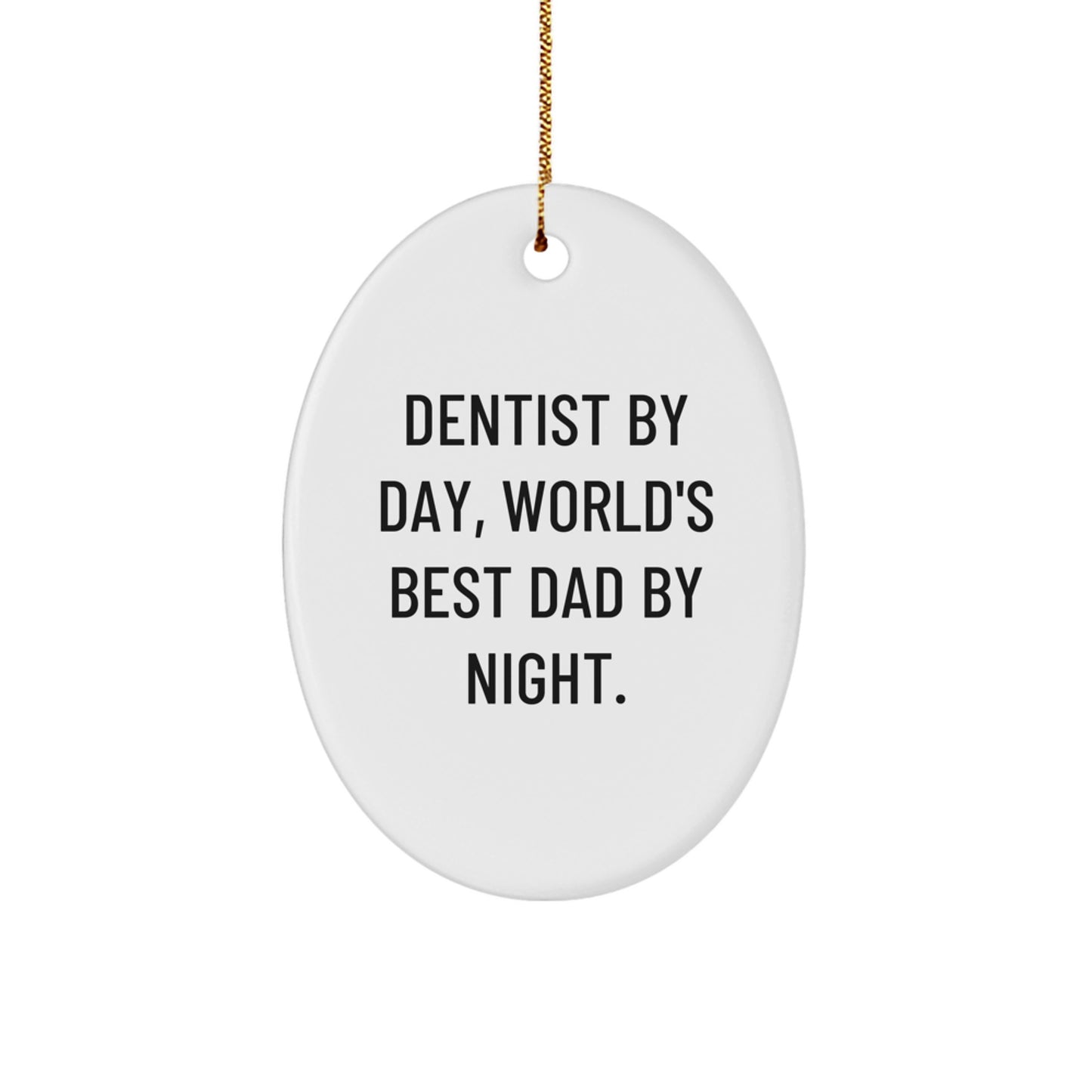 Dentist Gifts for Christmas - 'Dentist by Day, World's Best Dad by Night' Oval Ornament, Funny Quote, Unique Present for Men, Women, Coworkers, or Family - Image 1