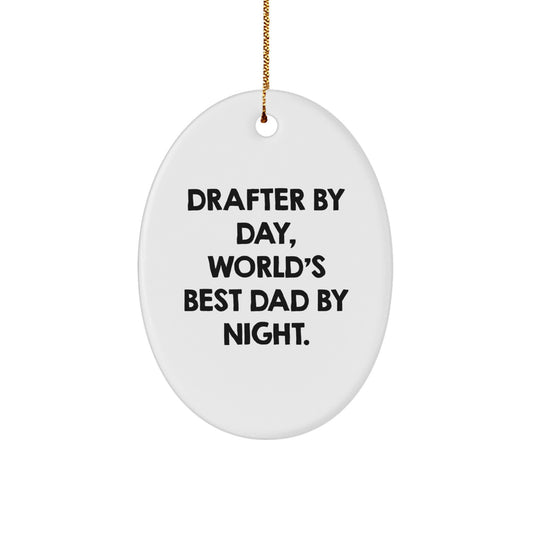 Drafter By Day World's Best Dad By Night Oval Ornament Gifts from Family, Christmas Unique Gifts for Drafter - Image 1