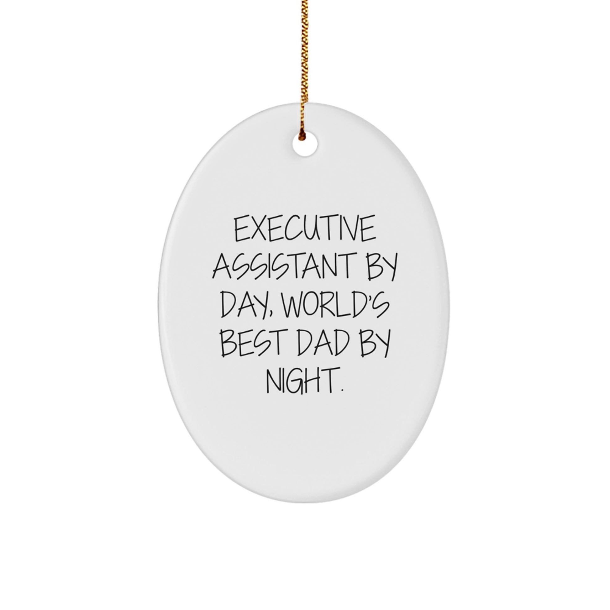 Executive Assistant Oval Ornament, Funny Quote Gifts from Dad to Executive Assistant, Christmas Unique Gifts for Men - Image 1