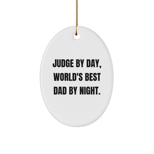 Judge By Day, World's Best Dad By Night. Funny Oval Ornament Gifts for Judge, Men, and Family - Christmas Unique Gifts from Friends - Image 1