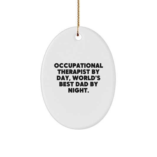 Funny Occupational Therapist Gifts from Men - 'Occupational Therapist By Day, World's Best Dad By Night.' Oval Ornament for Christmas - Image 1