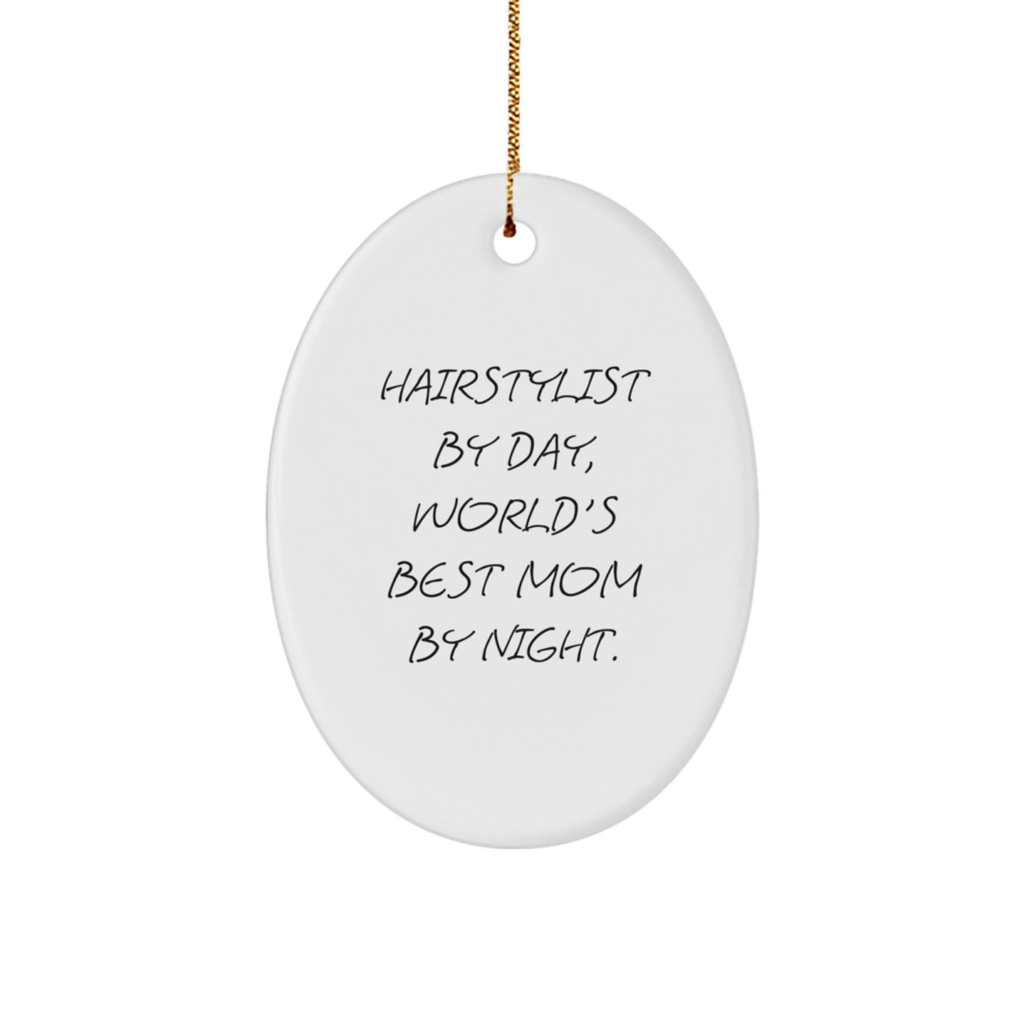Hairstylist Gifts, Funny Quote Oval Ornament, Christmas Unique Gifts from Friends, for Hairstylists, 'By Day, World's Best Mom By Night.' - Image 1