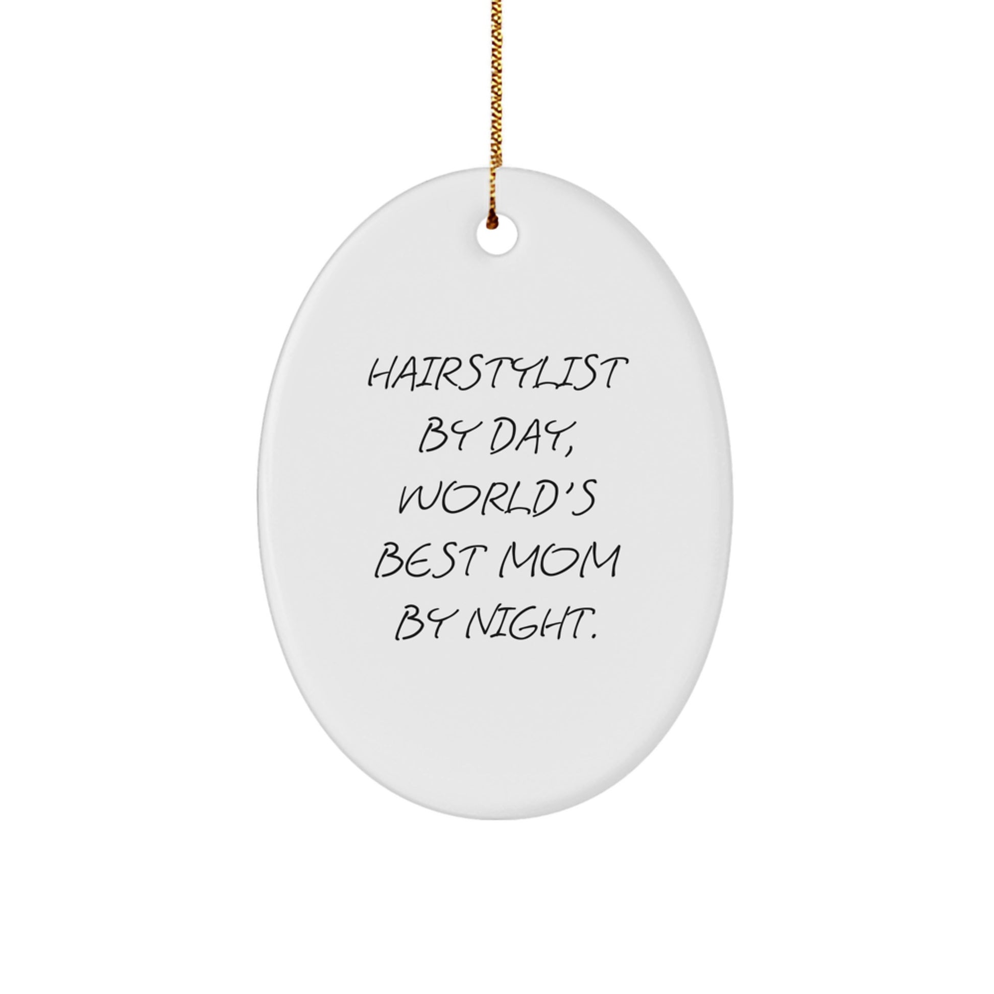 Hairstylist Gifts, Funny Quote Oval Ornament, Christmas Unique Gifts from Friends, for Hairstylists, 'By Day, World's Best Mom By Night.' - Image 1