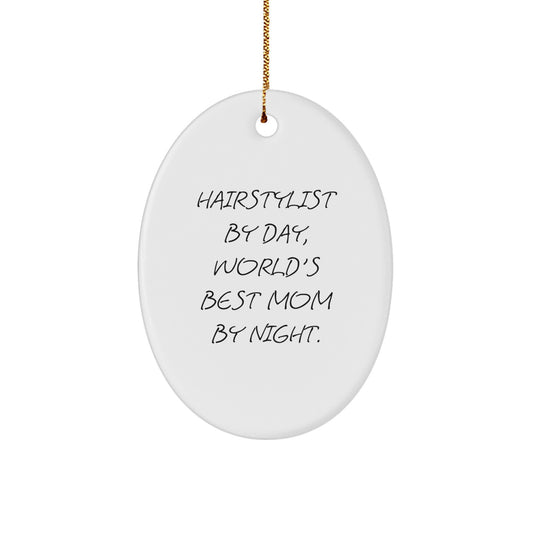 Hairstylist Gifts, Funny Quote Oval Ornament, Christmas Unique Gifts from Friends, for Hairstylists, 'By Day, World's Best Mom By Night.' - Image 1