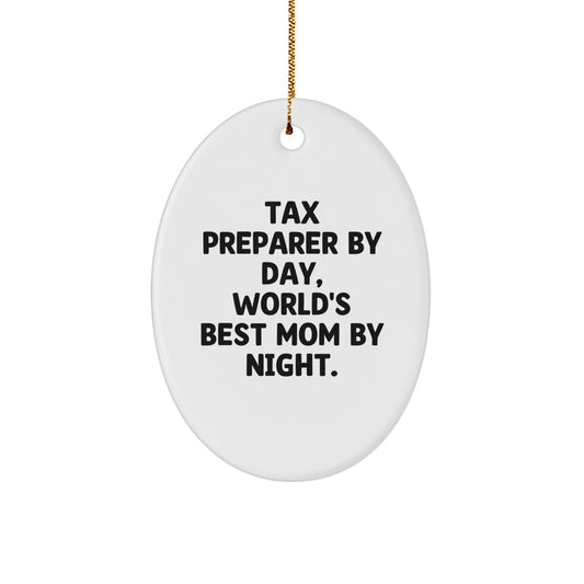 Tax Preparer Gifts from Friends - Funny Oval Ornament for Christmas - 'Tax Preparer By Day, World's Best Mom By Night.' Quote - Image 1