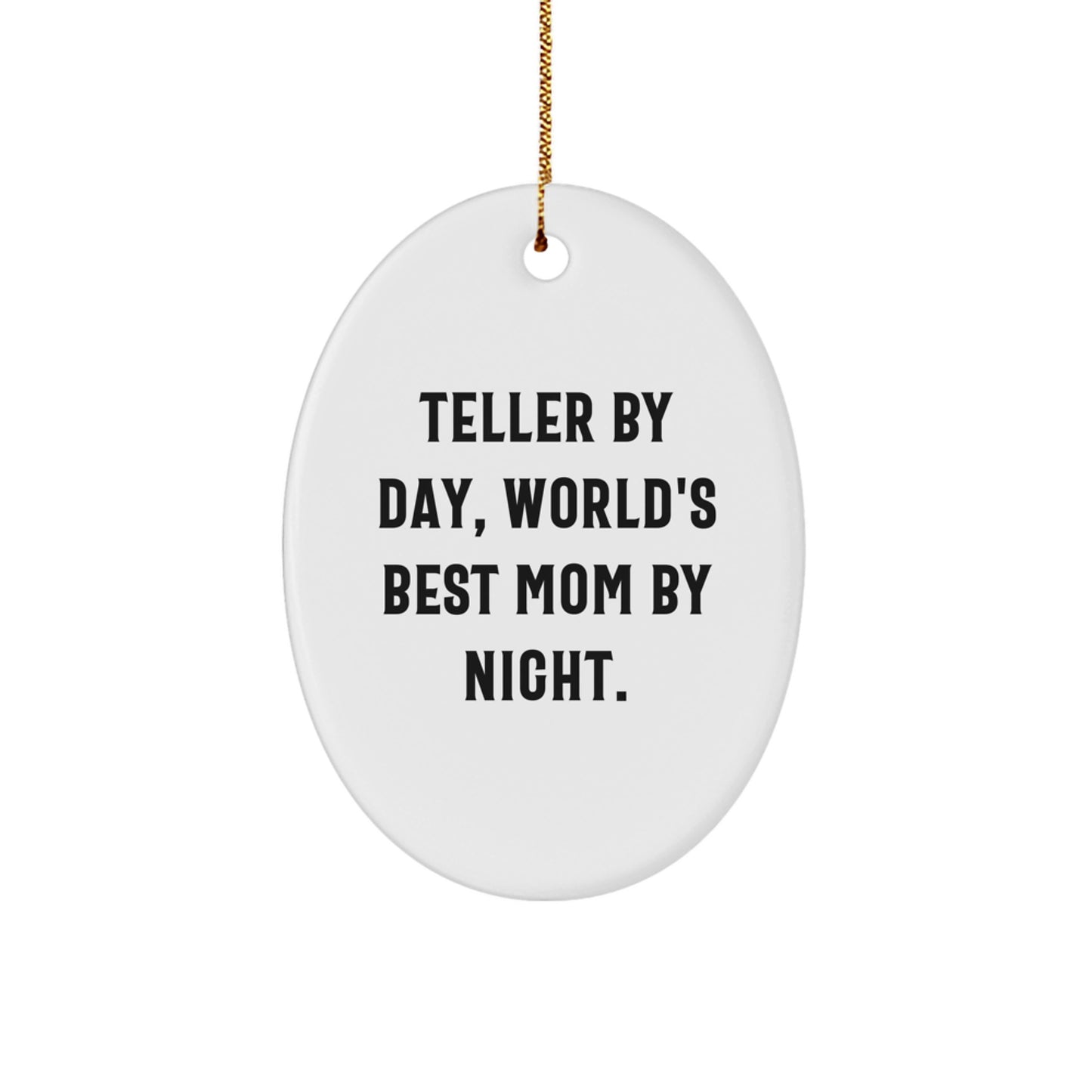 Teller By Day, Unique Oval Ornament Gifts from Mom, Christmas Decorations - Image 1