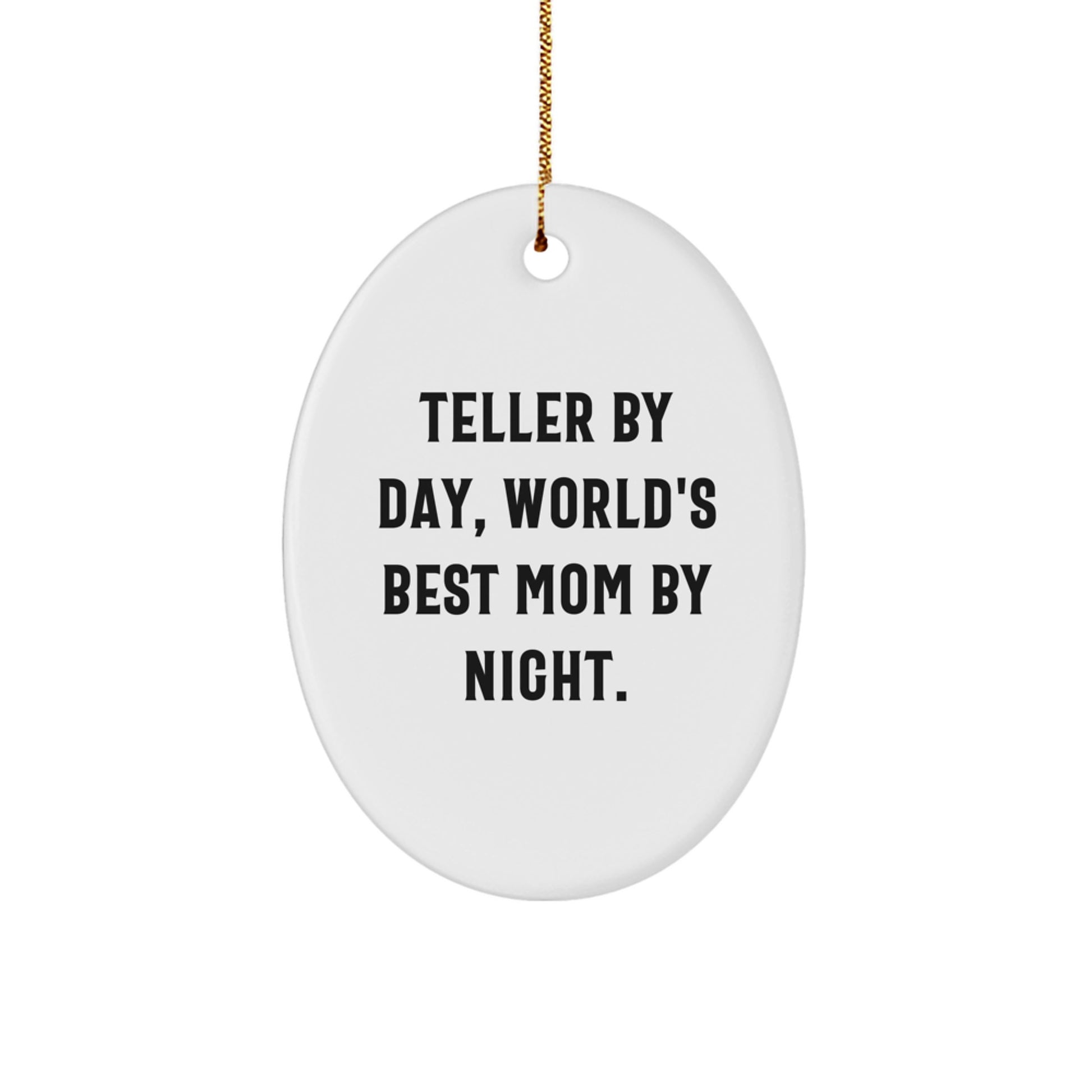 Teller By Day, Unique Oval Ornament Gifts from Mom, Christmas Decorations - Image 1