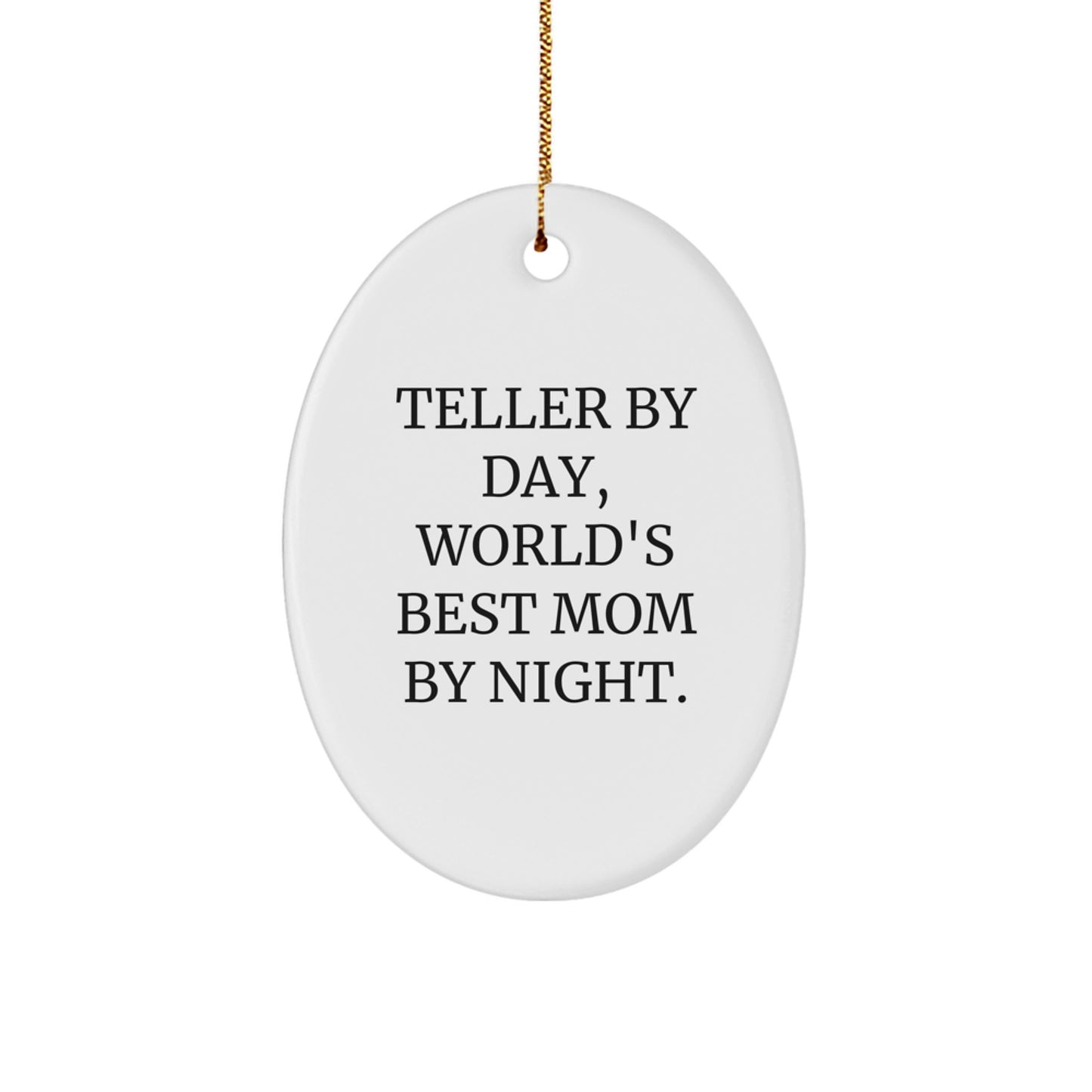 Teller Gifts, Funny Quote Oval Ornament, Great for Wife, Mom, or Coworker, Christmas Unique Gifts from Family or Friends - Image 1