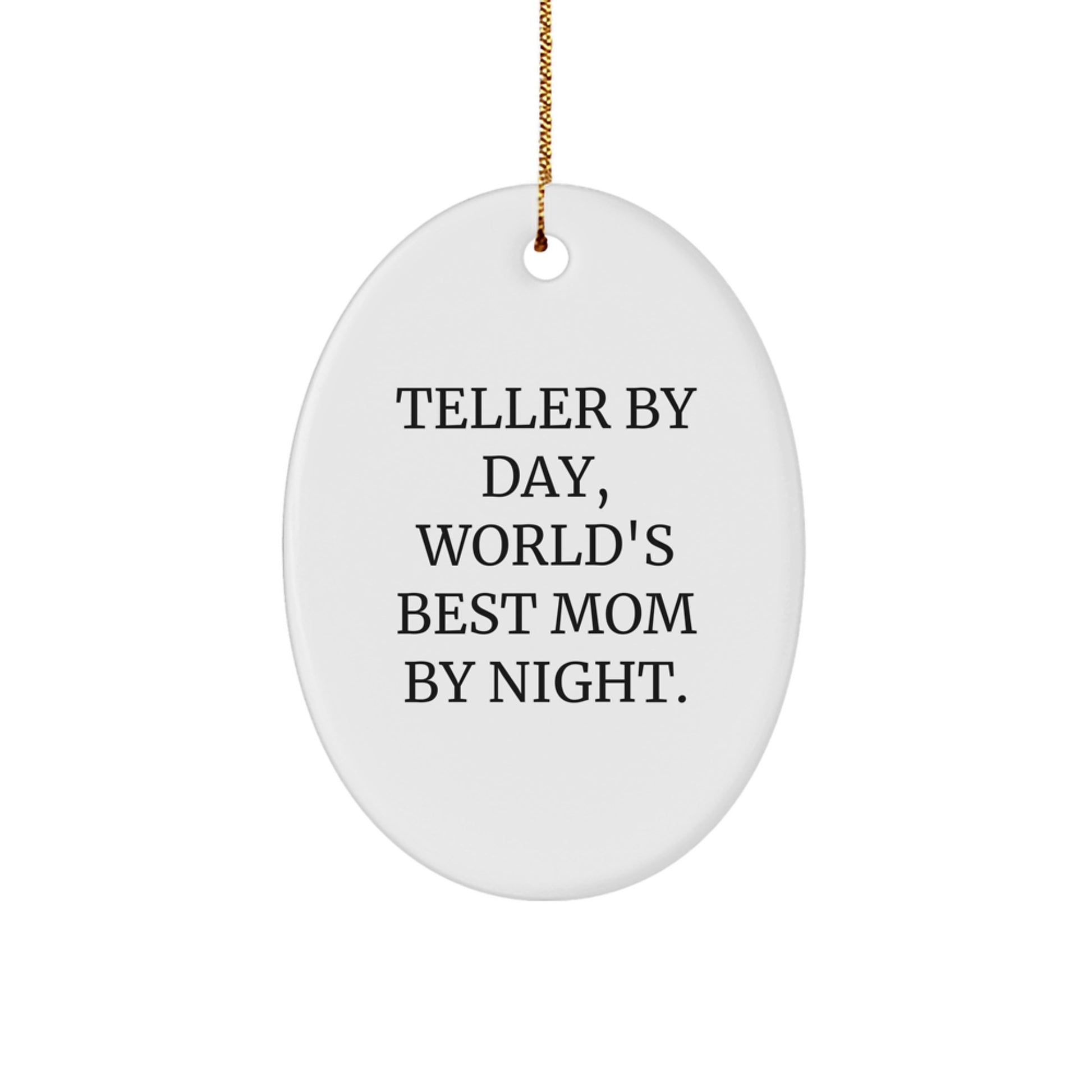 Teller Gifts, Funny Quote Oval Ornament, Great for Wife, Mom, or Coworker, Christmas Unique Gifts from Family or Friends - Image 1