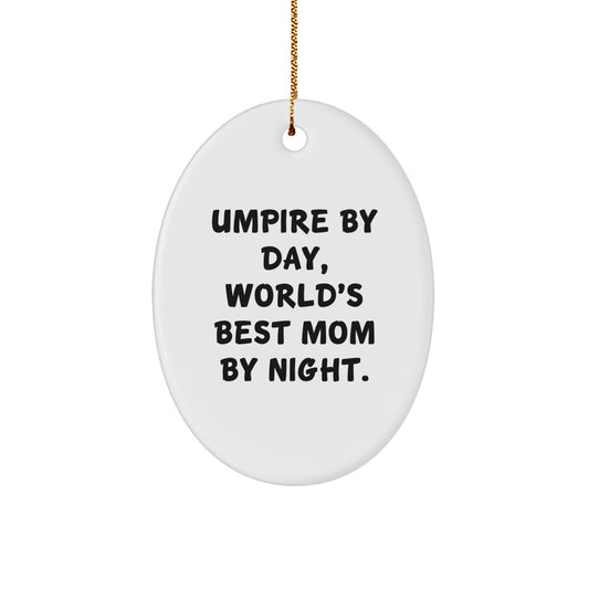Umpire Gifts for Men, Women, or Friends - Oval Ornament, 'Umpire By Day, World's Best Mom By Night' - Christmas Unique Gifts from Family - Image 1
