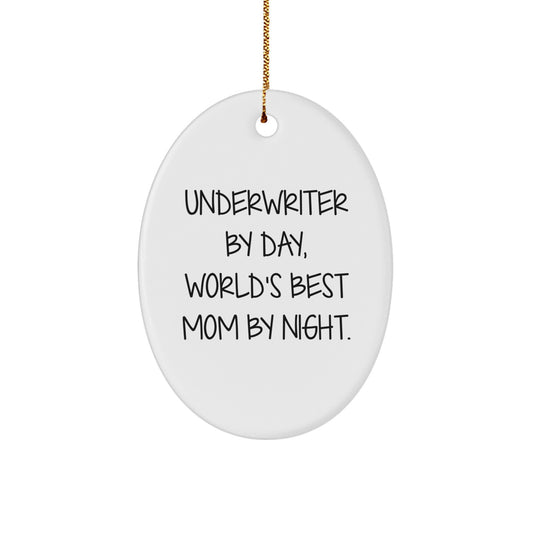 Underwriter Gifts - Oval Ornament By Day, World's Best Mom By Night. Gifts from Men to Family, Friends, and Coworkers - Image 1