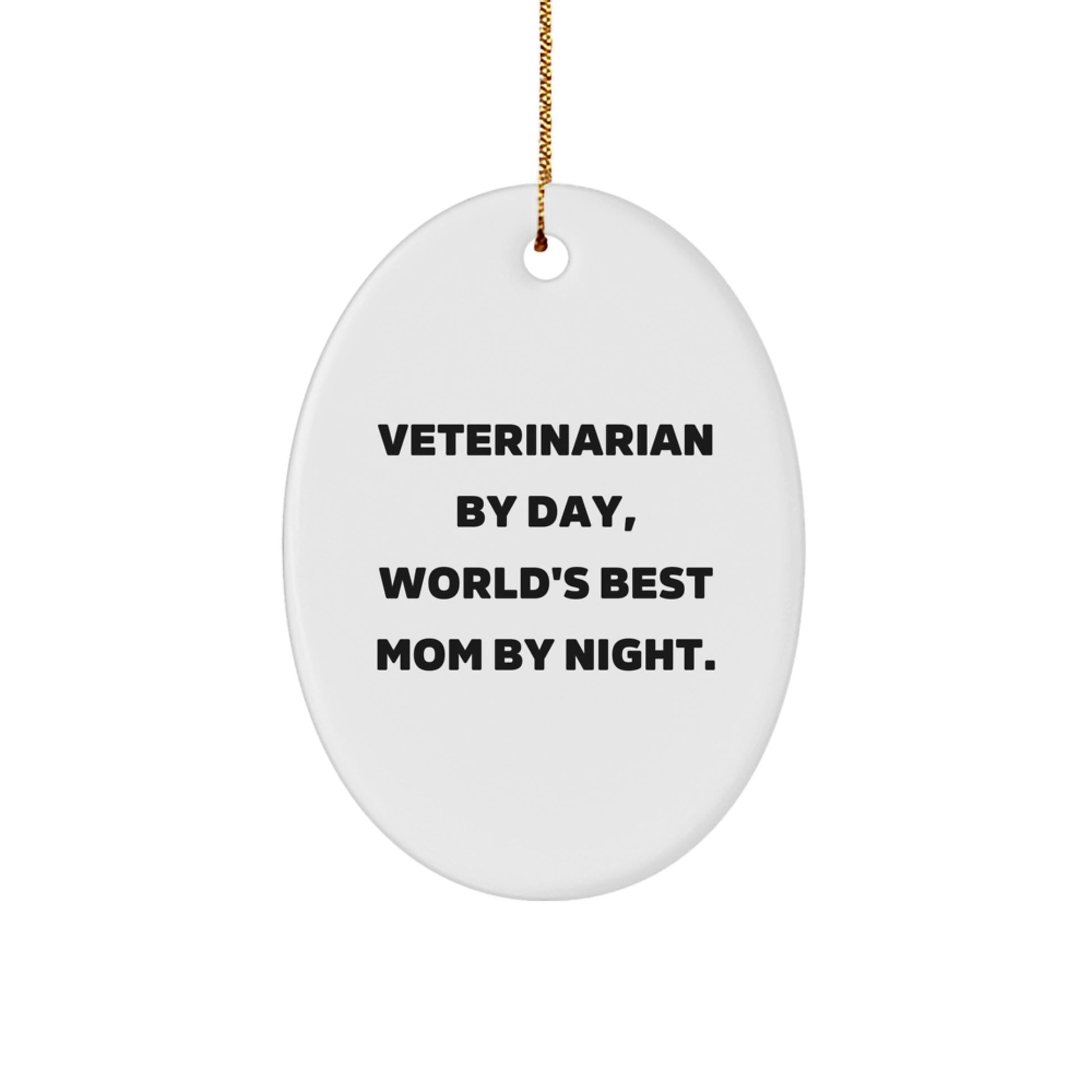 Veterinarian Gifts from Men to World's Best Mom By Day, Oval Ornament for Christmas - Image 1