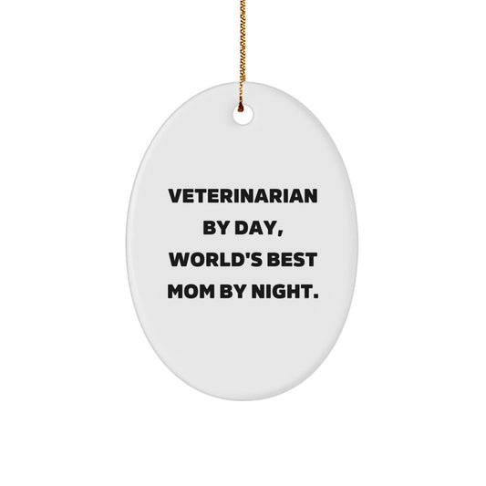 Veterinarian Gifts from Men to World's Best Mom By Day, Oval Ornament for Christmas - Image 1