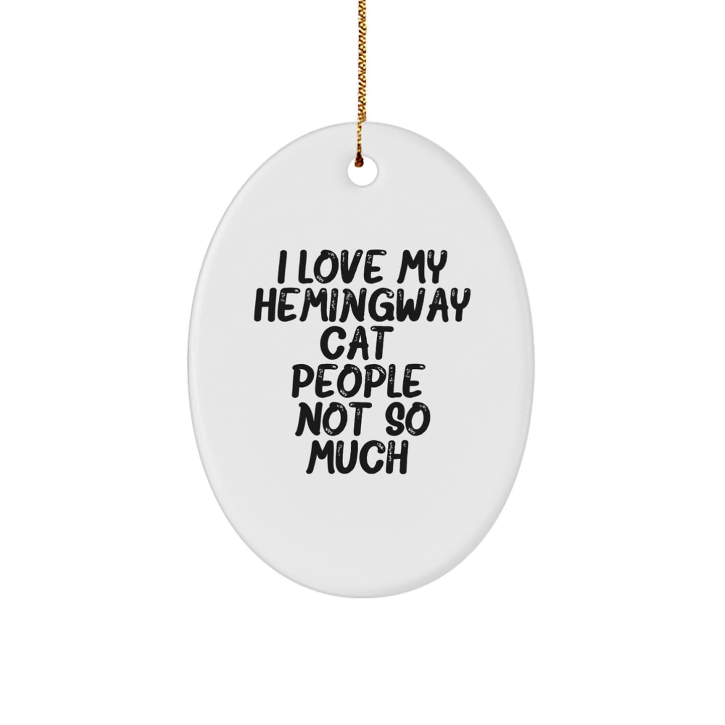 Hemingway Cat Oval Ornament, Funny Quote Gifts from Friends for Family, Christmas Unique Gifts - Image 1