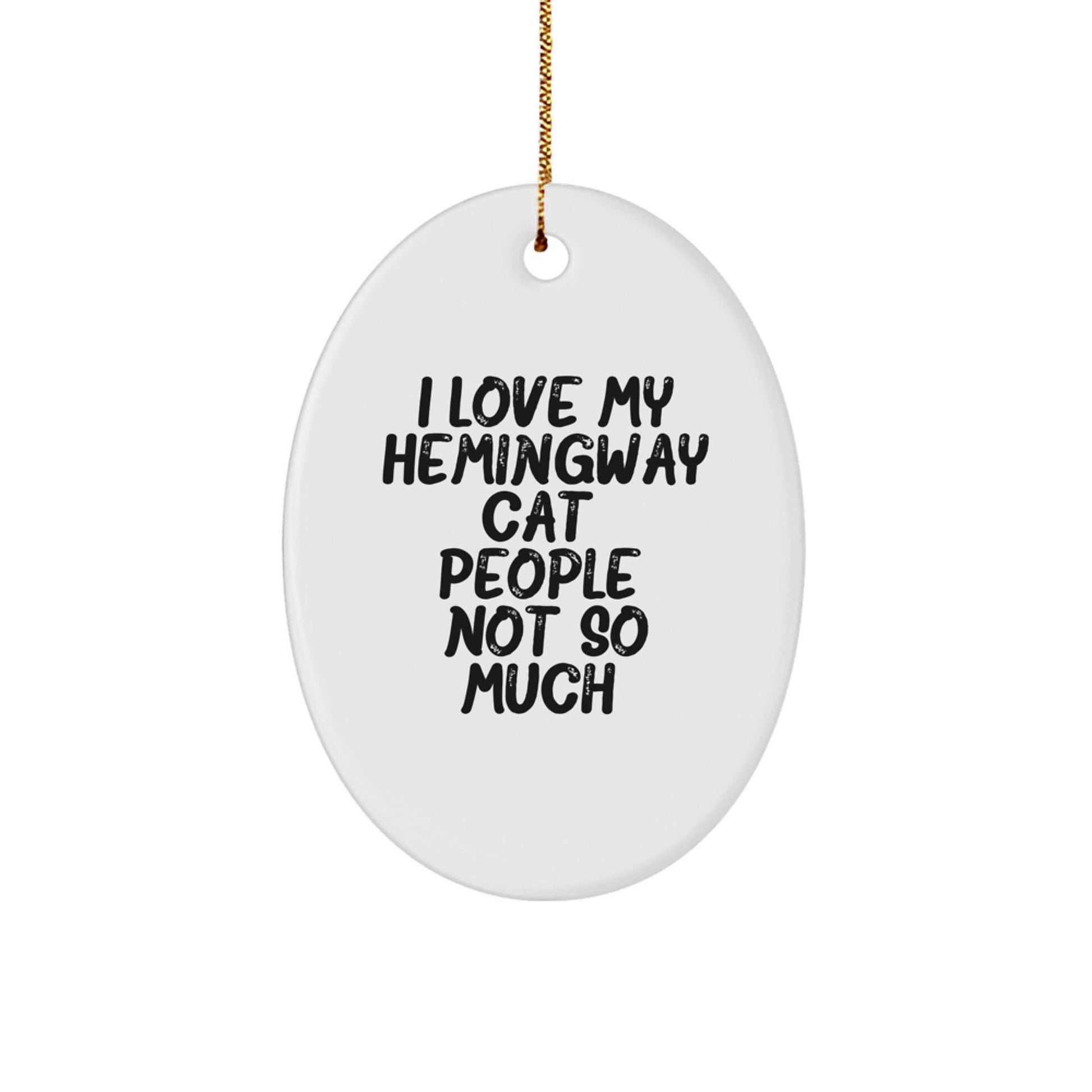 Hemingway Cat Oval Ornament, Funny Quote Gifts from Friends for Family, Christmas Unique Gifts - Image 1