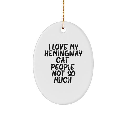 Hemingway Cat Oval Ornament, Funny Quote Gifts from Friends for Family, Christmas Unique Gifts - Image 1