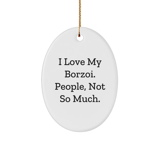 Borzoi Dog Lovers Christmas Unique Gift Ideas Oval Ornament, I Love My Borzoi, Gifts for Friends, Family, Coworkers - Image 1