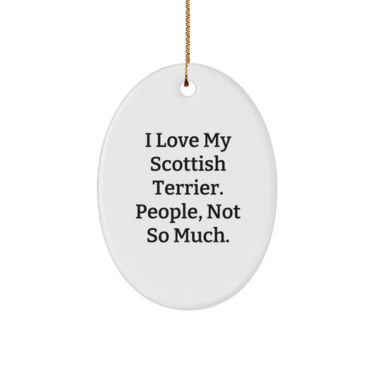 Scottish Terrier Dog Lovers Oval Ornament, Funny Quote Gifts from Friends to Family, Christmas Unique Presents for Men and Women - Image 1