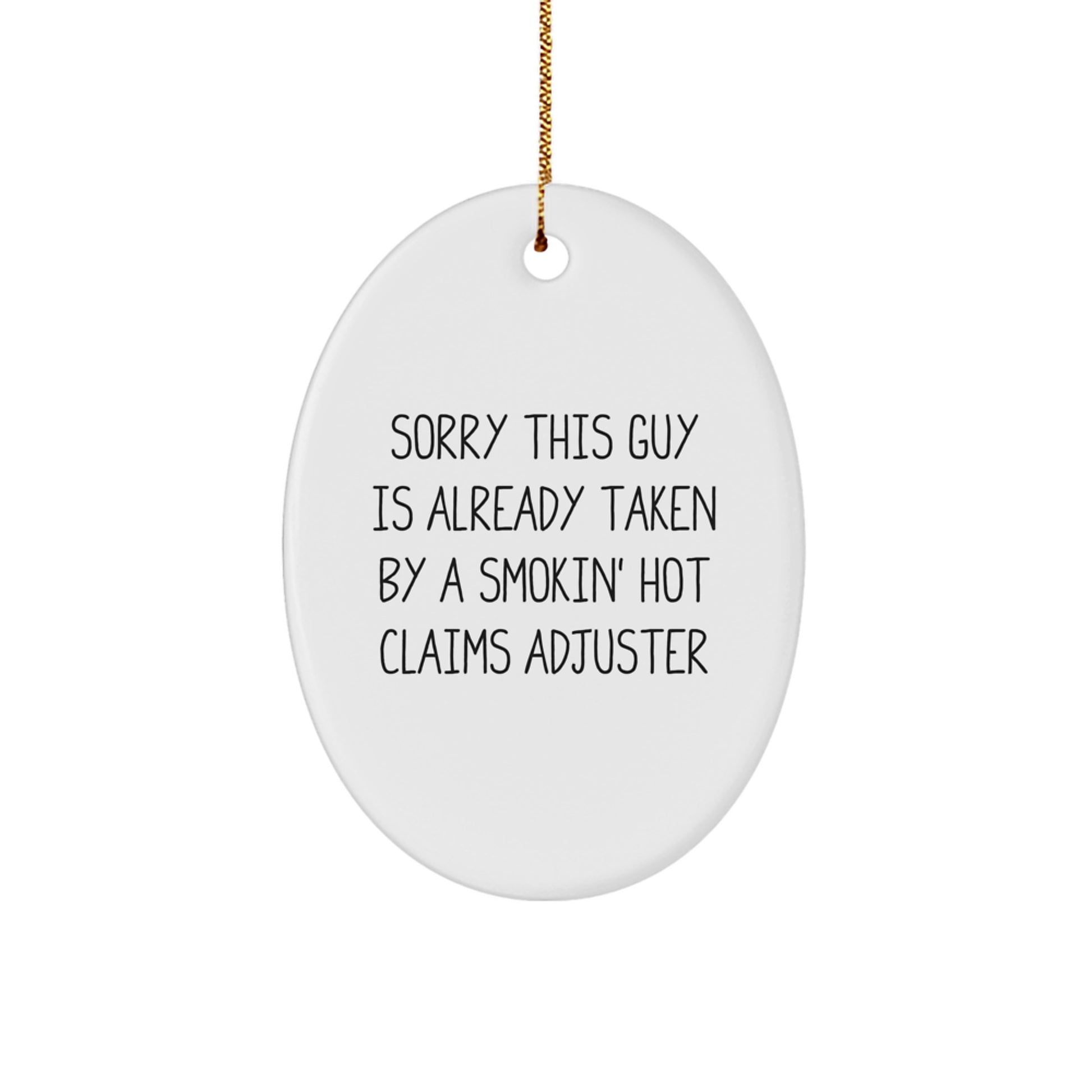 Claims Adjuster Gifts, Funny Oval Ornament, Sorry This Guy Is Already Taken, Christmas Unique Gifts from Friends, for Claims Adjuster Men and Women - Image 1