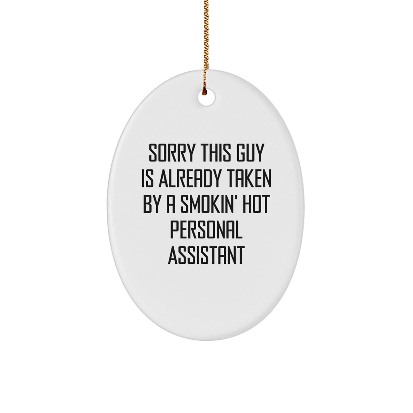 Funny Oval Ornament Gifts from Men for Personal Assistant, 'Sorry This Guy Is Already Taken' Christmas Decoration - Image 1